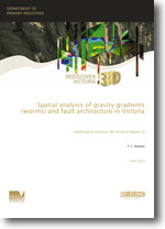 3D Victoria Report 9 - Spatial analysis of gravity gradients (worms) and fault architecture in Victoria