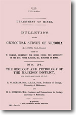 GSV Bulletin 24 - The geology and petrology of the Macedon district