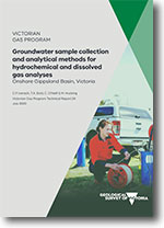 VGP Technical Report 24 - Groundwater sample collection and analytical methods for hydrochemical and dissolved gas analyses Onshore Gippsland Basin