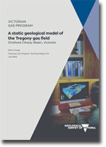 VGP Technical Report 33 - A static geological model of the Tregony gas field, Onshore Otway Basin, Victoria.