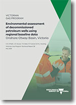 VGP Technical Report 58 - Environmental assessment of decommissioned petroleum wells using regional baseline data, Onshore Otway Basin, Victoria.